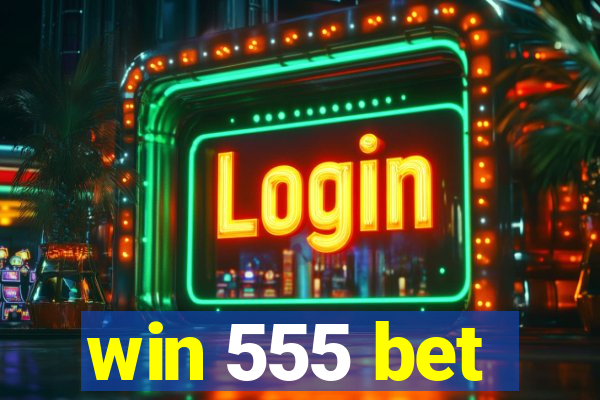 win 555 bet